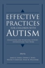 Effective Practices for Children with Autism : Educational and behavior support interventions that work - Book