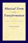 Musical Form and Transformation : Four Analytic Essays - Book