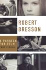 Robert Bresson : A Passion for Film - Book