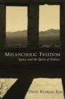 Melancholic Freedom : Agency and the Spirit of Politics - Book