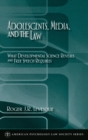 Adolescents, Media, and the Law : What developmental science reveals and free speech requires - Book