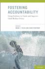 Fostering Accountability : Using Evidence to Guide and Improve Child Welfare Policy - Book
