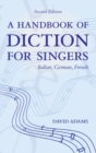 A Handbook of Diction for Singers : Italian, German, French - Book