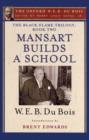 The Black Flame Trilogy: Book Two, Mansart Builds a School : The Oxford W. E. B. Du Bois, Volume 12 - Book