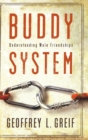 Buddy System : Understanding Male Friendships - Book
