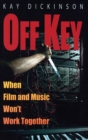 Off Key : When Film and Music Won't Work Together - Book