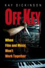 Off Key : When Film and Music Won't Work Together - Book