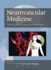 Neurovascular Medicine : Pursuing Cellular Longevity for Healthy Aging - Book