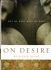 On Desire : Why We Want What We Want - Book