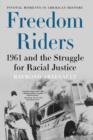 Freedom Riders : 1961 and the Struggle for Racial Justice - Book