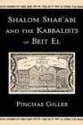 Shalom Shar'abi and the Kabbalists of Beit El - Book