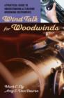 Wind Talk for Woodwinds : A Practical Guide to Understanding and Teaching Woodwind Instruments - Book