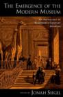 The Emergence of the Modern Museum : An Anthology of Nineteenth-Century Sources - Book