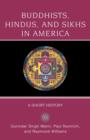 Buddhists, Hindus, and Sikhs in America : A Short History - Book