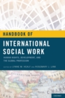 Handbook of International Social Work : Human Rights, Development, and the Global Profession - Book