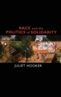 Race and the Politics of Solidarity - Book
