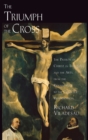 The Triumph of the Cross : The Passion of Christ in Theology and the Arts from the Renaissance to the Counter-Reformation - Book