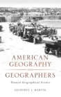American Geography and Geographers : Toward Geographical Science - Book