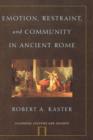 Emotion, Restraint and Community in Ancient Rome - Book