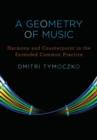 A Geometry of Music : Harmony and Counterpoint in the Extended Common Practice - Book