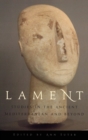 Lament : Studies in the Ancient Mediterranean and Beyond - Book