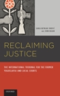 Reclaiming Justice : The International Tribunal for the Former Yugoslavia and Local Courts - Book