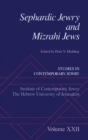 Sephardic Jewry and Mizrahi Jews : Studies in Contemporary Jewry XXII - Book