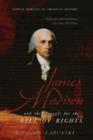 James Madison and the Struggle for the Bill of Rights - Book