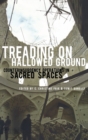 Treading on Hallowed Ground : Counterinsurgency Operations in Sacred Spaces - Book