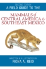 A Field Guide to the Mammals of Central America and Southeast Mexico - Book