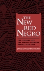 The New Red Negro : The Literary Left and African American Poetry, 1930-1946 - eBook