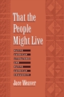 That the People Might Live : Native American Literatures and Native American Community - Jace Weaver