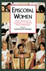 Episcopal Women : Gender, Spirituality, and Commitment in an American Mainline Denomination - eBook