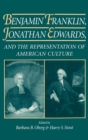 Benjamin Franklin, Jonathan Edwards, and the Representation of American Culture - eBook