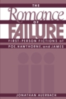 The Romance of Failure : First-Person Fictions of Poe, Hawthorne, and James - eBook