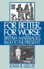 For Better, For Worse : British Marriages, 1600 to the Present - eBook