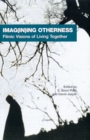Imag(in)ing Otherness : Filmic Visions of Living Together - eBook