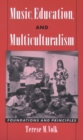 Music, Education, and Multiculturalism : Foundations and Principles - eBook