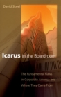 Icarus in the Boardroom : The Fundamental Flaws in Corporate America and Where They Came From - eBook