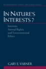 In Nature's Interests? : Interests, Animal Rights, and Environmental Ethics - eBook