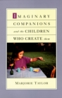 Imaginary Companions and the Children Who Create Them - eBook