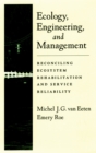 Ecology, Engineering, and Management : Reconciling Ecosystem Rehabilitation and Service Reliability - eBook