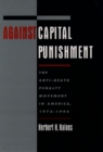 Against Capital Punishment : The Anti-Death Penalty Movement in America, 1972-1994 - eBook