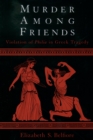 Murder among Friends : Violation of Philia in Greek Tragedy - eBook