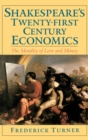 Shakespeare's Twenty-First Century Economics : The Morality of Love and Money - eBook