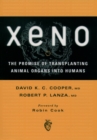Xeno: The Promise of Transplanting Animal Organs into Humans - eBook