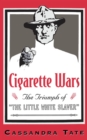 Cigarette Wars : The Triumph of 