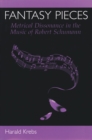 Fantasy Pieces : Metrical Dissonance in the Music of Robert Schumann - eBook