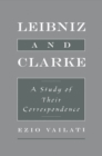 Leibniz and Clarke : A Study of Their Correspondence - Ezio Vailati