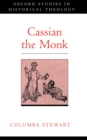 Cassian the Monk - Columba Stewart